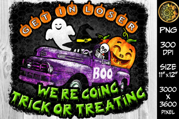 Get in Loser Happy Halloween Sublimation